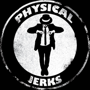 Physical Jerks